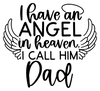 I have an angel in heaven and I call him Dad - Rustic Design CO