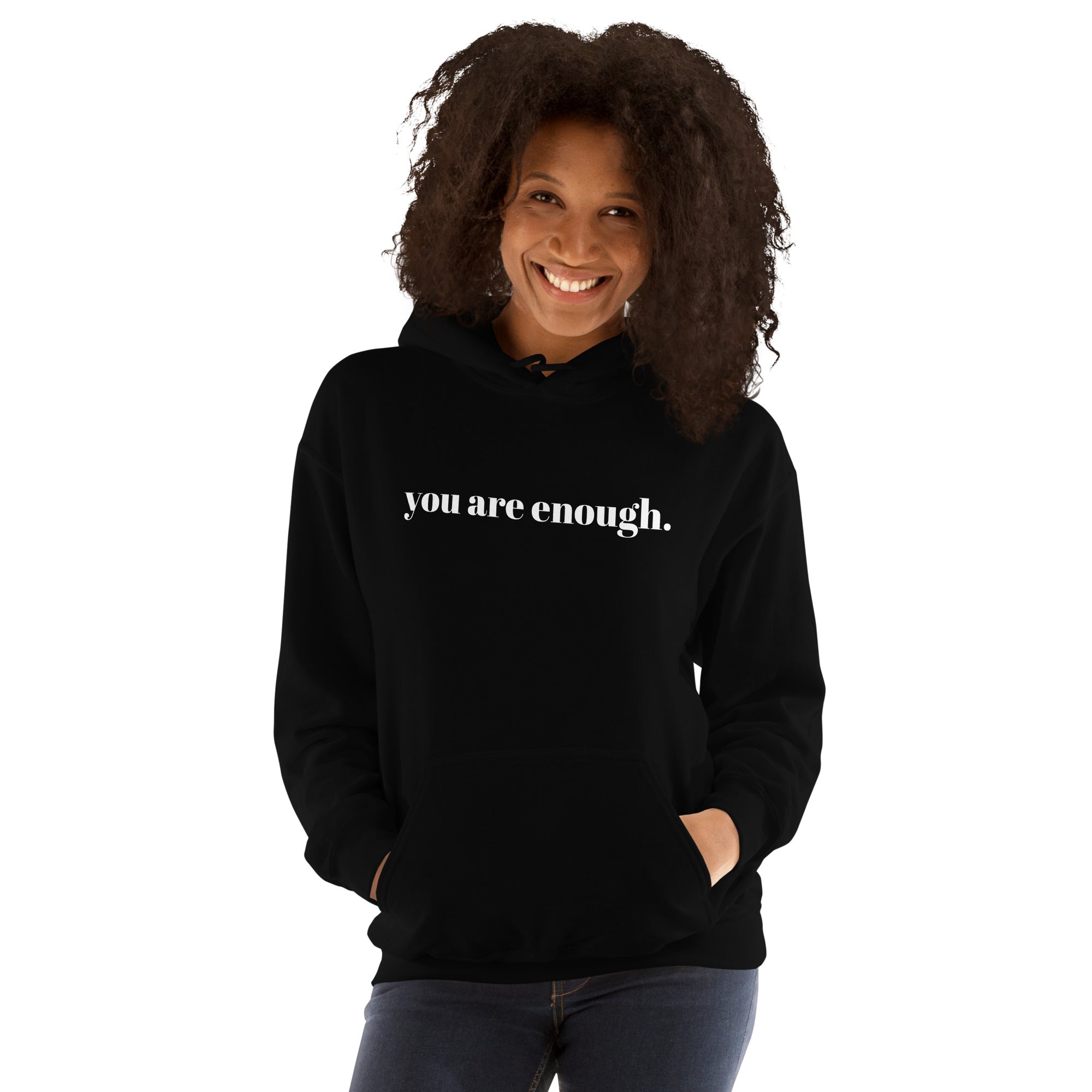 you are enough. hoodie - Rustic Design CO